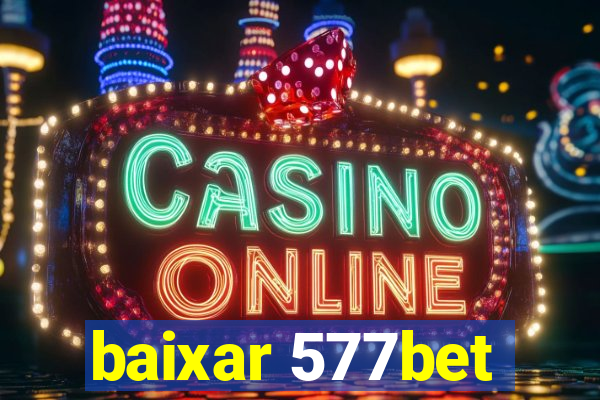 baixar 577bet